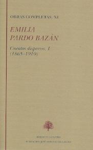 Emilia Pardo Bazán. Obras completas XI. Cuentos dispersos I (1865-1910)