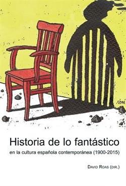 Historia de lo fantastico en la cultura española contemporánea (1900-2015)