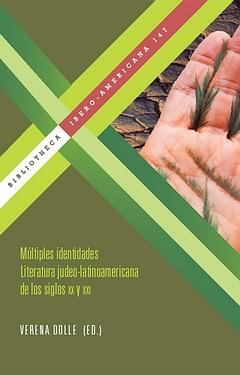 Multiples identidades. Literatura judeo-latinoamericana de los siglos XX y XXI