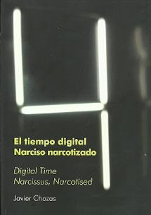 El tiempo digital Narciso narcotizado (Bilingüe)