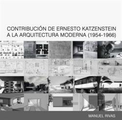 Contribucion de Ernesto Katzenstein a la arquitectura moderna (1954-1966)